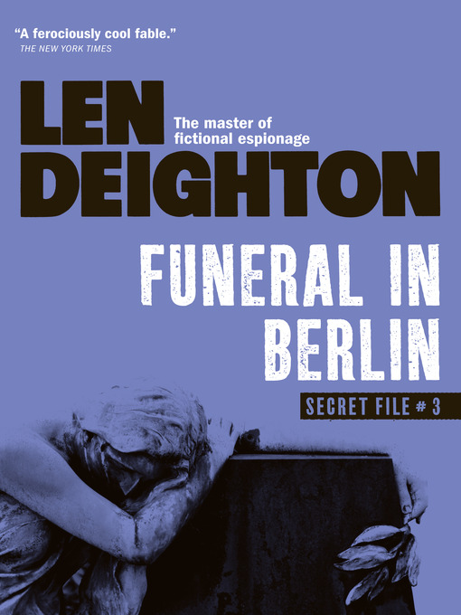 Title details for Funeral in Berlin by Len Deighton - Available